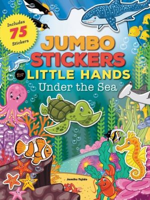 Jumbo stickers for little hands: under the sea