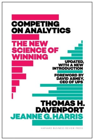 Competing on Analytics: Updated, with a New Introduction - The New Science