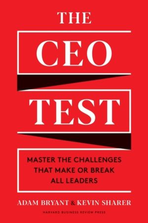 CEO Test - Master the Challenges That Make or Break All Leaders
