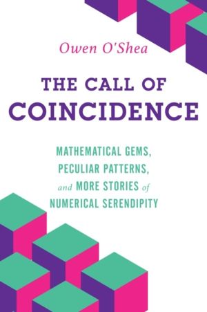 Call of Coincidence - Mathematical Gems, Peculiar Patterns, and More Storie