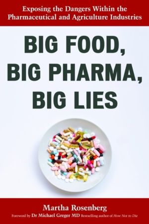 Big Food, Big Pharma, Big Lies - Exposing the Dangers Within the Pharmaceut