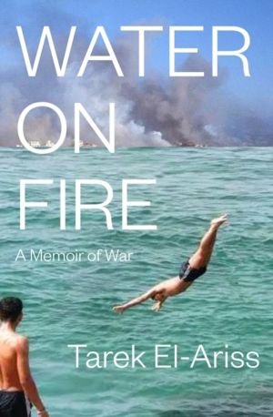 Water on Fire - A Memoir of War