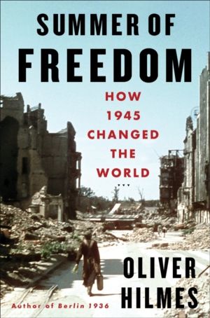 Summer of Freedom - How 1945 Changed the World
