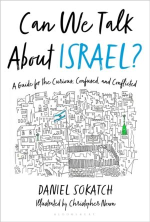 Can We Talk About Israel? - A Guide for the Curious, Confused, and Conflict