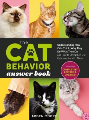 Cat Behavior Answer Book, 2nd Edition - Understanding How Cats Think, Why T
