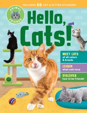 Animal Friends: Hello, Cats! - Meet Cats of All Colors & Breeds; Learn What
