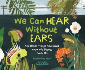 We Can Hear Without Ears - And Other Things You Didn't Know We Plants Could