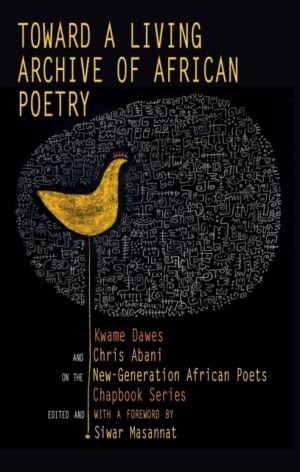 Toward a Living Archive of African Poetry - Kwame Dawes and Chris Abani on