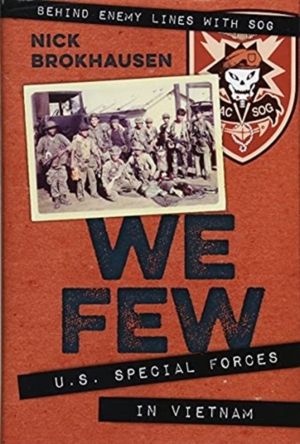 We Few - U.S. Special Forces in Vietnam