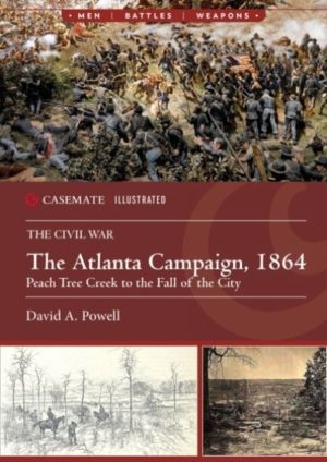 Atlanta Campaign, 1864 - Peach Tree Creek to the Fall of the City