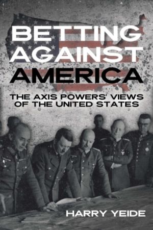 Betting Against America - Red Teaming the Axis Powers' Veiws of the United