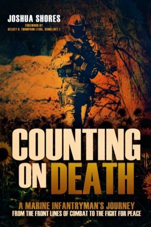 Counting on Death - A Marine Infantryman's Journey from the Front Lines of