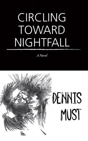 Circling Toward Nightfall - A Novel