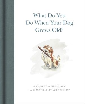 What Do You Do When Your Dog Grows Old? - A Poem by Jackie Short