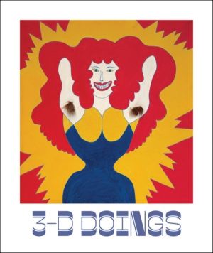 3-D Doings: The Imagist Object in Chicago Art - 1964ÔÇô1980
