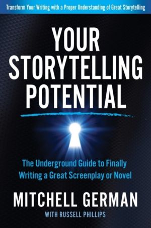 Your Storytelling Potential - The Underground Guide to Finally Writing a Gr
