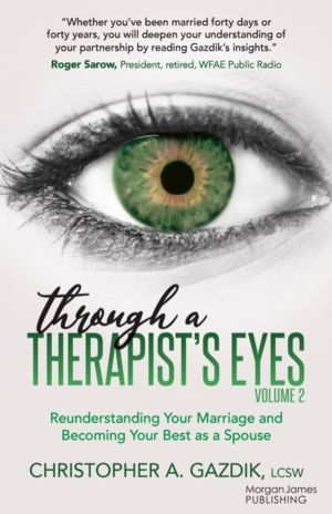 Through a TherapistÔÇÖs Eyes, Volume 2 - Reunderstanding Your Marriage and