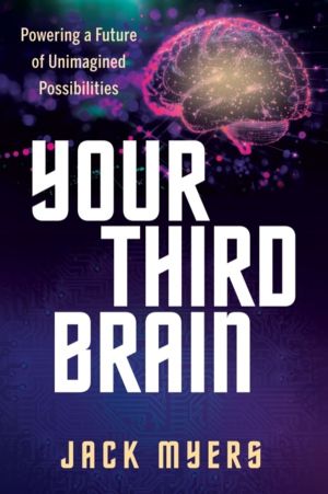 Your Third Brain - Powering a Future of Unimagined Possibilities