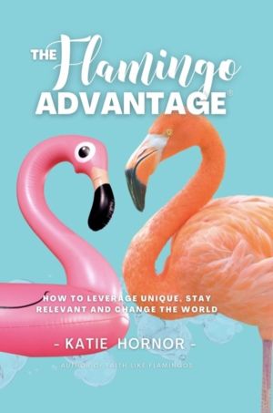 Flamingo ADVANTAGE - How To Leverage Unique, Stay Relevant And Change The W