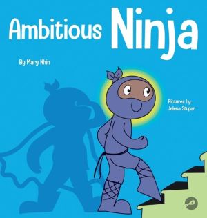 Ambitious Ninja - A Children's Book About Goal Setting