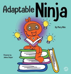 Adaptable Ninja - A Children's Book About Cognitive Flexibility and Set Shi