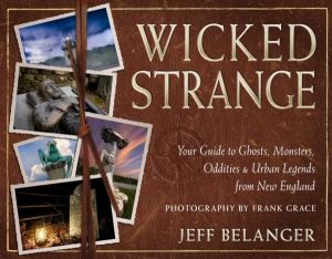 Wicked Strange - Your Guide to Ghosts, Monsters, Oddities, and Urban Legend