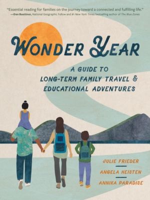 Wonder Year - A Guide to Long-Term Family Travel and Worldschooling