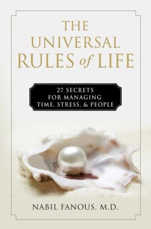 Universal Rules of Life - 27 Secrets for Managing Time, Stress, and People