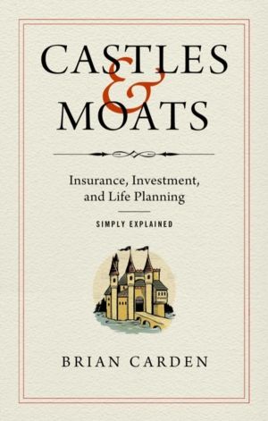 Castles and Moats - Insurance, Investment, and Life Planning Simply Explain