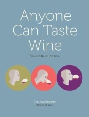 Anyone Can Taste Wine - (You Just Need This Book)