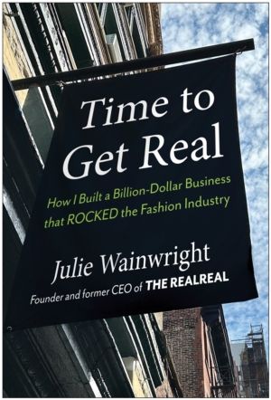 Time to Get Real - How I Built a Billion-Dollar Business that Rocked the Fa