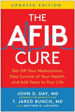 AFib Cure, Updated Edition - Get Off Your Medications, Take Control of Your
