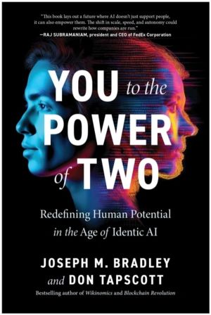 You to the Power of Two - Redefining Human Potential in the Age of Identic