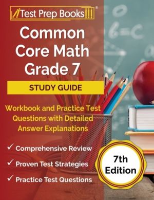 Common Core Math Grade 7 Study Guide Workbook and Practice Test Questions w