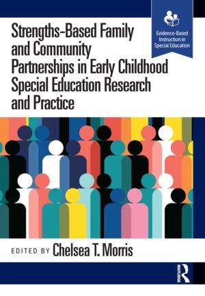 Strengths-Based Family and Community Partnerships in Early Childhood Specia