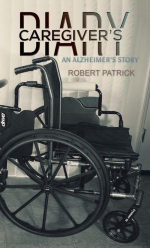 Caregiver's Diary - An Alzheimer's Story