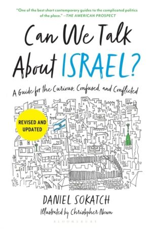 Can We Talk About Israel? (Revised and Updated) - A Guide for the Curious,