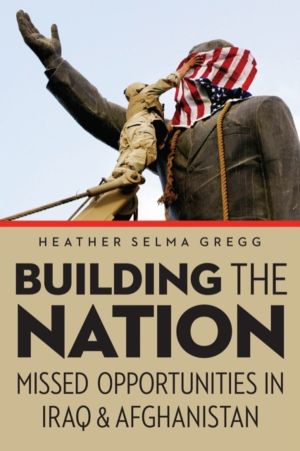 Building the Nation - Missed Opportunities in Iraq and Afghanistan