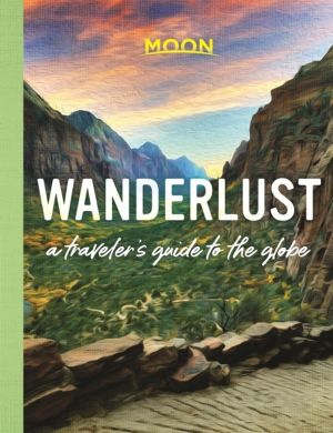 Wanderlust - A Traveler's Guide to the Globe (First Edition)