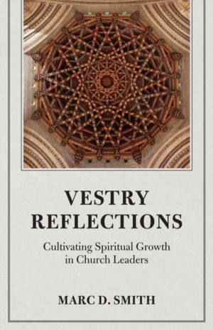 Vestry Reflections - Cultivating Spiritual Growth in Church Leaders