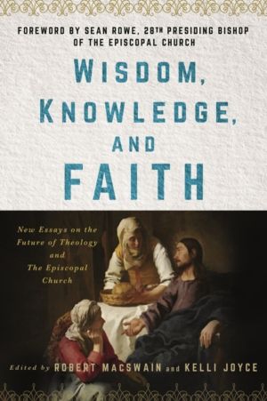 Wisdom, Knowledge, and Faith - New Essays on the Future of Theology and the