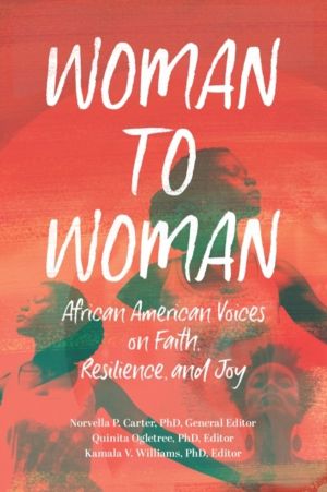 Woman to Woman - African American Voices on Faith, Resilience, and Joy