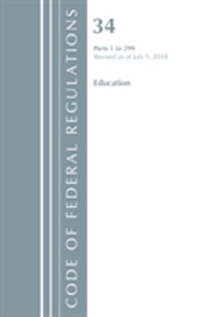 Code of Federal Regulations, Title 34 Education 1-299, Revised as of July 1