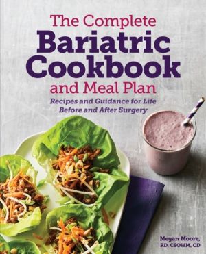 Complete Bariatric Cookbook and Meal Plan - Recipes and Guidance for Life B