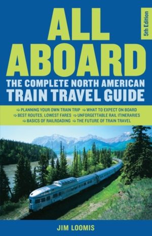 All Aboard - The Complete North American Train Travel Guide