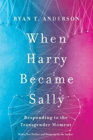 When Harry Became Sally - Responding to the Transgender Moment