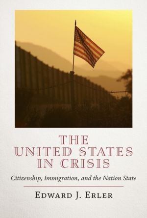 United States in Crisis - Citizenship, Immigration, and the Nation State