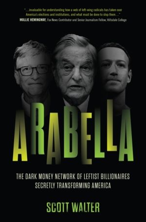 Arabella - How George Soros and Other Billionaires Use a ÔÇÿDark MoneyÔÇÖ E