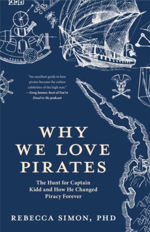 Why We Love Pirates - The Hunt for Captain Kidd and How He Changed Piracy F