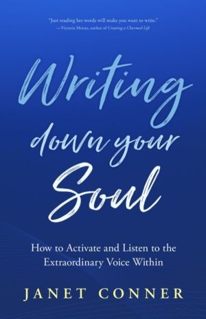Writing Down Your Soul - How to Activate and Listen to the Extraordinary Vo